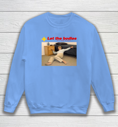 Let The Bodies Hit The Floor Sweatshirt 7