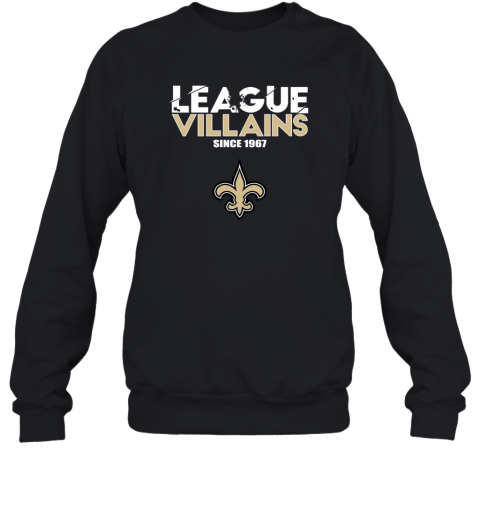 NFL League Villains Since 1967 New Orleans Saints Sweatshirt