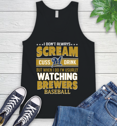 Milwaukee Brewers MLB I Scream Cuss Drink When I'm Watching My Team Tank Top