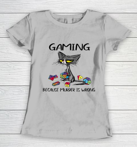 Gaming Because Murder Is Wrong Funny Cats Lovers Gamer Women's T-Shirt 3