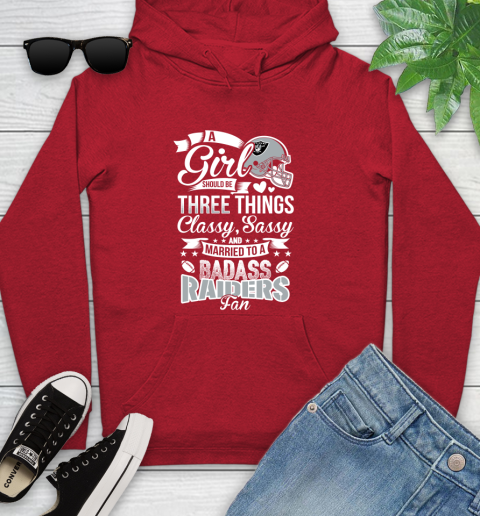 Oakland Raiders NFL Football A Girl Should Be Three Things Classy Sassy And A Be Badass Fan Youth Hoodie 12