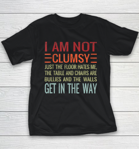I'm Not Clumsy Funny, Sarcastic, Sarcasm, Funny Quote Youth T-Shirt
