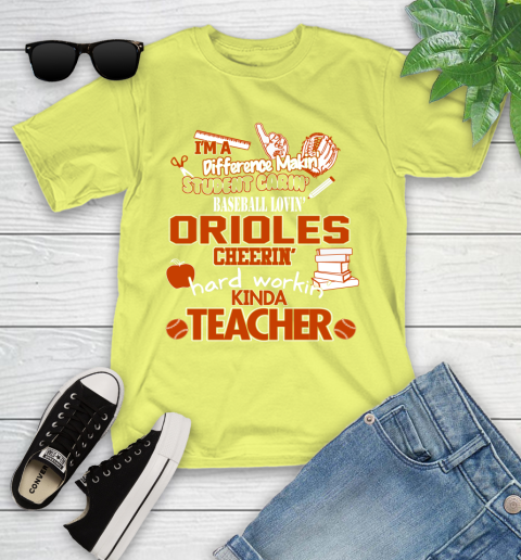 Baltimore Orioles MLB I'm A Difference Making Student Caring Baseball Loving Kinda Teacher Youth T-Shirt 10