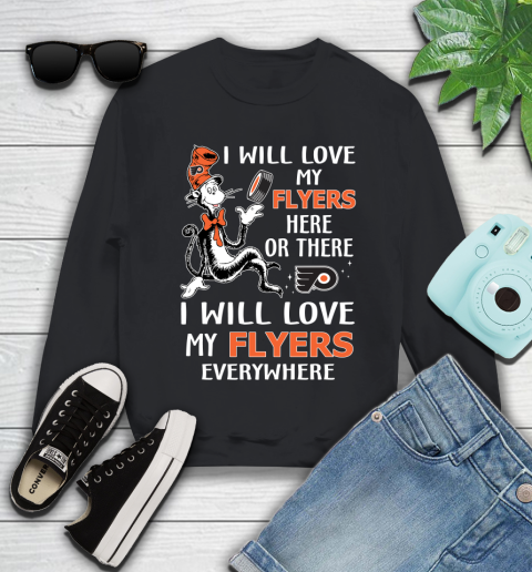 NHL Hockey Philadelphia Flyers I Will Love My Flyers Everywhere Dr Seuss Shirt Youth Sweatshirt