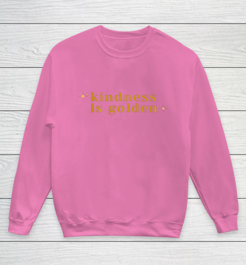 Kindness is Golden Youth Sweatshirt 7