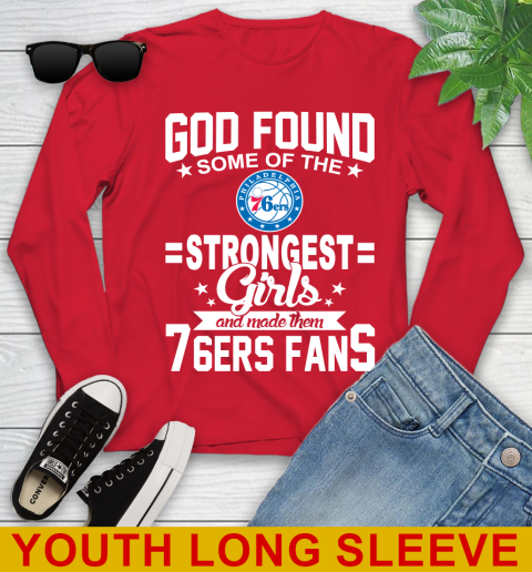 Philadelphia 76ers NBA Basketball God Found Some Of The Strongest Girls Adoring Fans Youth Long Sleeve 11
