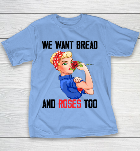 We Want Bread And Roses Too Shirt Youth T-Shirt 7