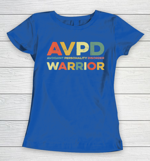 Autism Awareness Avoidant Personality Disorder Warrior AVPD Awareness Social Women's T-Shirt 8