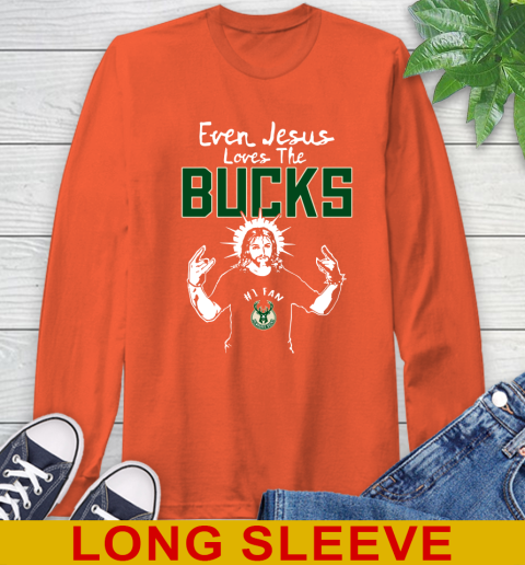 Milwaukee Bucks NBA Basketball Even Jesus Loves The Bucks Shirt Long Sleeve T-Shirt 4