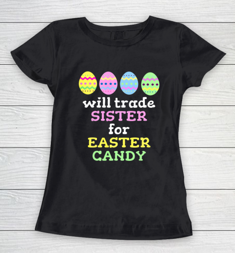 Will Trade Sister For Easter Candy T Shirt Christmas Women's T-Shirt