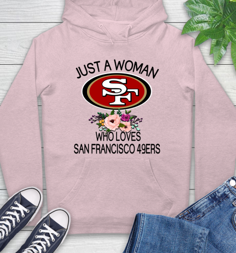 NFL Just A Woman Who Loves San Francisco 49ers Football Sports Hoodie 7