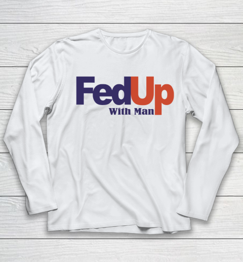 Fedup With Man Youth Long Sleeve