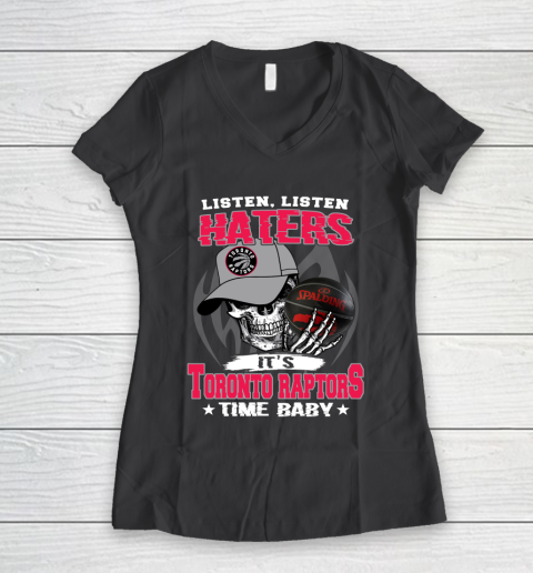 Listen Haters It is RAPTORS Time Baby NBA Women's V-Neck T-Shirt 6