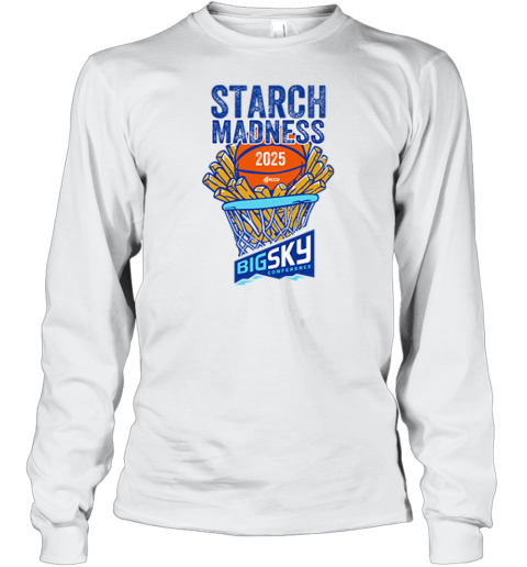 Starch Madness Big Sky Conference 2025 Long Sleeve T-Shirt