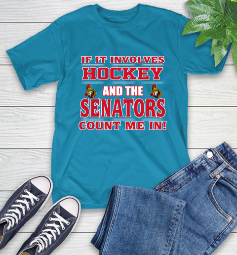 NHL If It Involves Hockey And The Ottawa Senators Count Me In Sports T-Shirt 8
