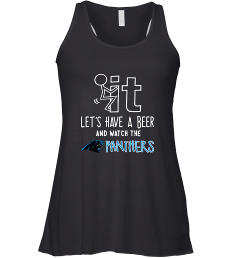 Fuck It Let's Have A Beer And Watch The Carolia Panthers Racerback Tank