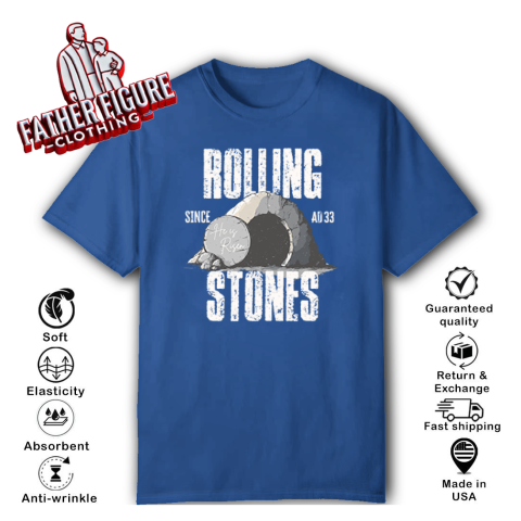 Rolling Stones He Is Risen Since AD33 T-Shirt - Father