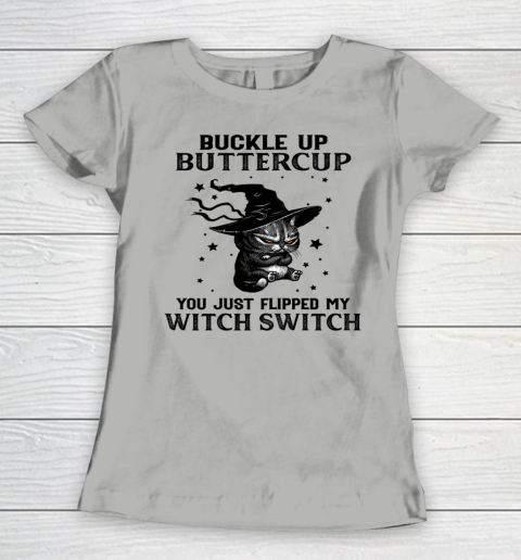 Halloween Cat Buckle Up Buttercup You Just Flipped My Witch Switch Women's T-Shirt 8