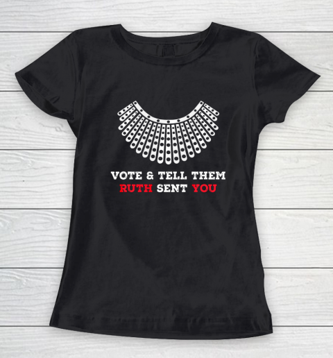 Vote Tell Them Ruth Sent You Election 2020 November 3rd Women's T-Shirt