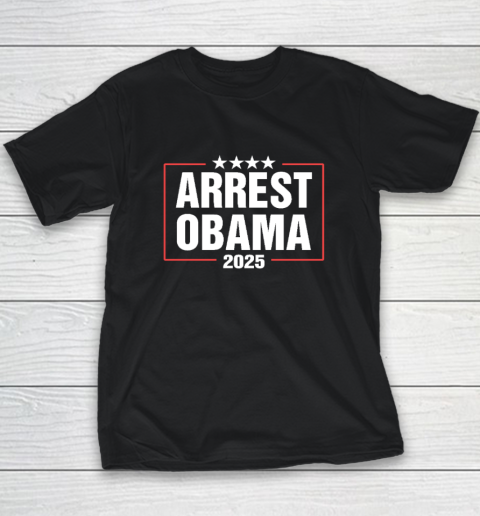Arrest Obama 2025 Youth T-Shirt