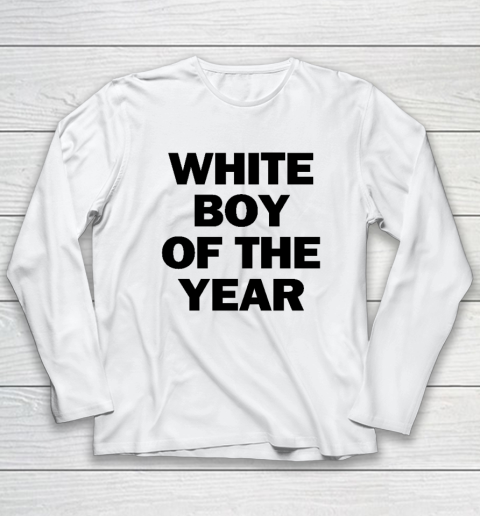 White Boy Of The Year Long Sleeve T-Shirt