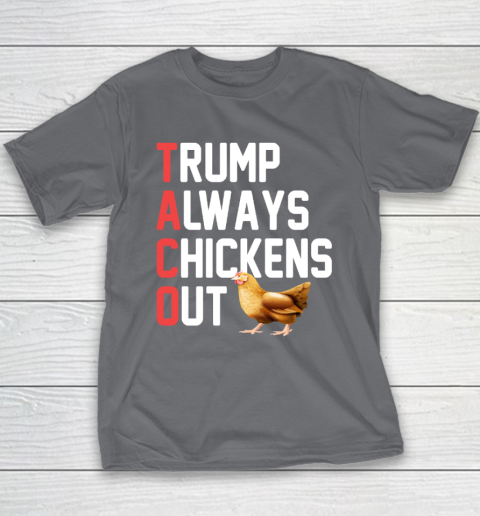 Political Trending TACO Trump Always Chickens Out Youth T-Shirt 5