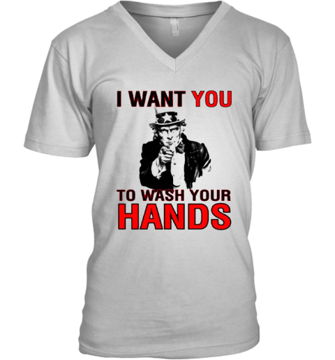 I Want You To Wash Your Hands V-Neck T-Shirt