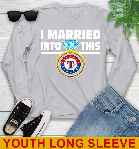 Texas Rangers MLB Baseball I Married Into This My Team Sports Youth Long Sleeve 5