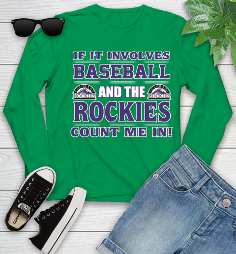 MLB If It Involves Baseball And The Colorado Rockies Count Me In Sports Youth Long Sleeve 6