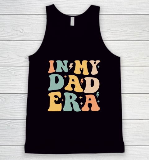 Groovy In My Dad Era Funny Dad Father Daddy Era Tank Top