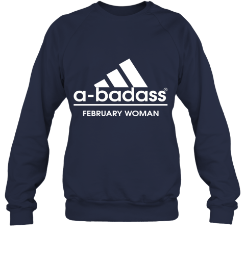 A Badass February Woman Are Born In March Sweatshirt
