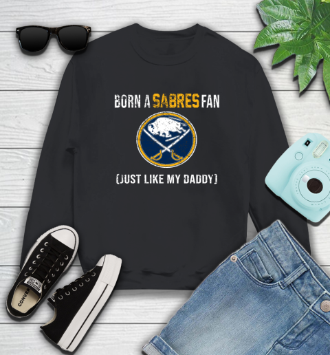 NHL Buffalo Sabres Hockey Loyal Fan Just Like My Daddy Shirt Sweatshirt