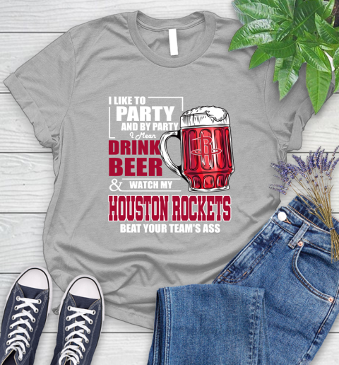 NBA Drink Beer and Watch My Houston Rockets Beat Your Team's Ass Basketball Women's T-Shirt 5