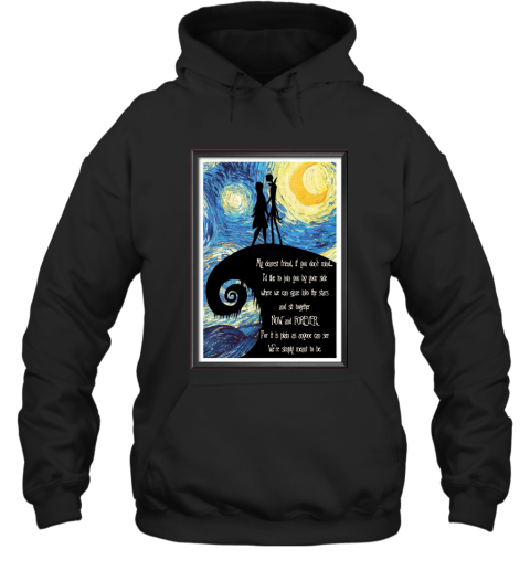 The Nightmare Before Christmas My Dearest Friend Poster Shirt Hooded