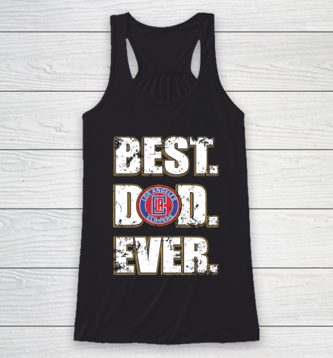 NBA LA Clippers Basketball Best Dad Ever Family Shirt Racerback Tank