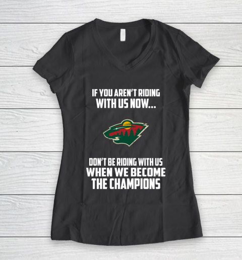 NHL Minnesota Wild Hockey We Become The Champions Women's V-Neck T-Shirt 6