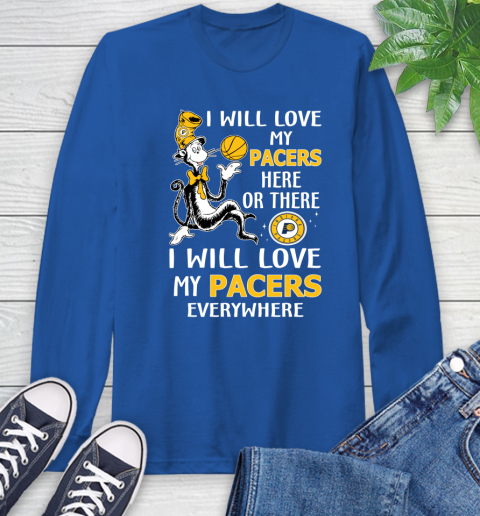 NBA Basketball Indiana Pacers I Will Love My Pacers Everywhere Dr Seuss Shirt Long Sleeve T-Shirt 11