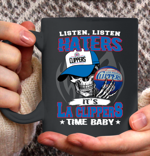 Listen Haters It is CLIPPERS Time Baby NBA Ceramic Mug 11oz 2