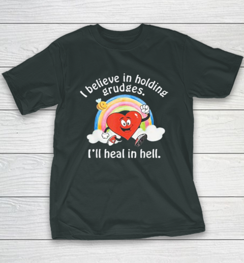 I Believe In Holding Grudges Shirt I'll Heal in Hell Youth T-Shirt 10