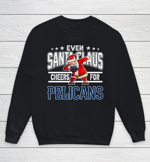 New Orleans Pelicans Even Santa Claus Cheers For Christmas NBA Youth Sweatshirt
