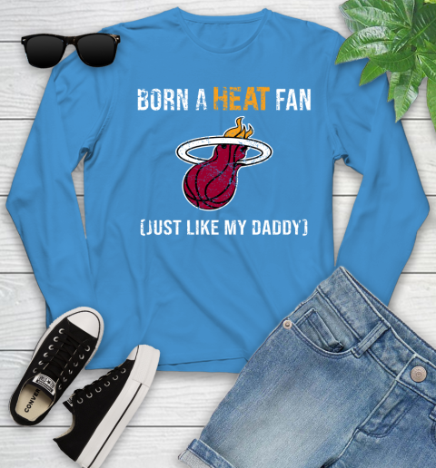 NBA Miami Heat Loyal Fan Just Like My Daddy Basketball Shirt Youth Long Sleeve 7