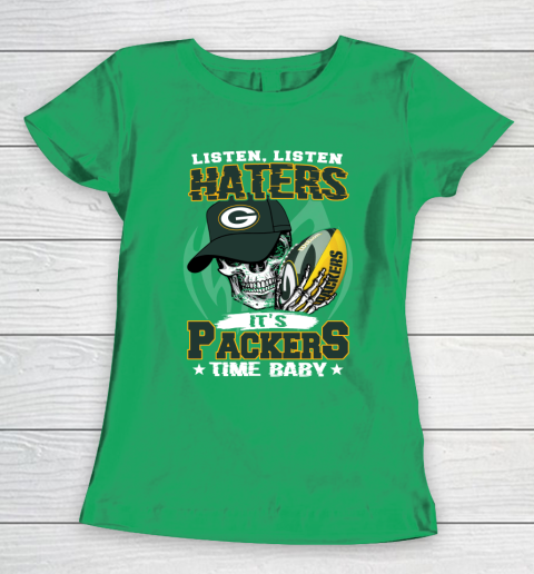 Listen Haters It is PACKERS Time Baby NFL Women's T-Shirt 5