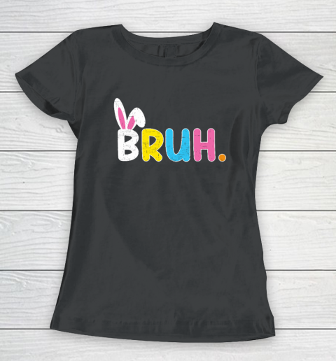 Bruh Easter Day Bunny Women's T-Shirt