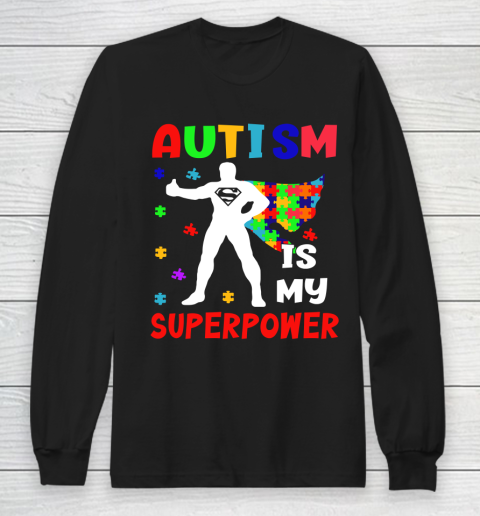 Mental health Awareness Autism Is My Superpower  Autism Awareness Long Sleeve T-Shirt
