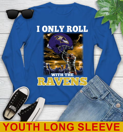 Baltimore Ravens NFL Football I Only Roll With My Team Sports Youth Long Sleeve 10