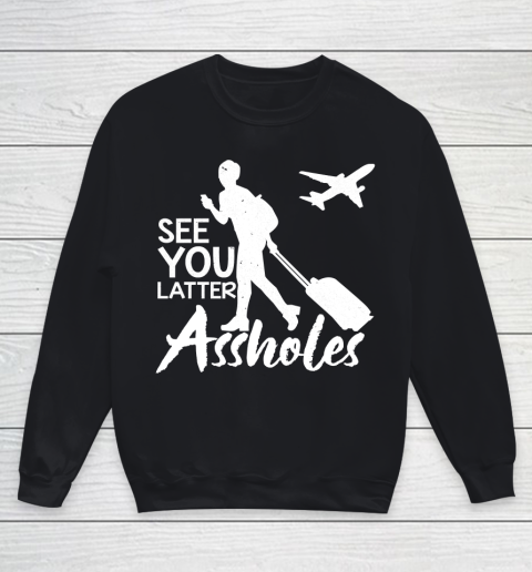 See You Later Assholes Youth Sweatshirt