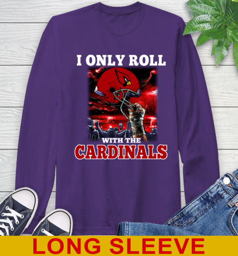 Arizona Cardinals NFL Football I Only Roll With My Team Sports Long Sleeve T-Shirt 5