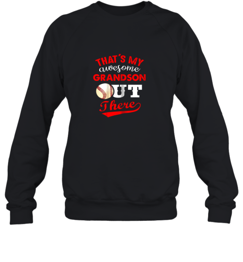 That's My Awesome Grandson Out There Baseball Gift Sweatshirt