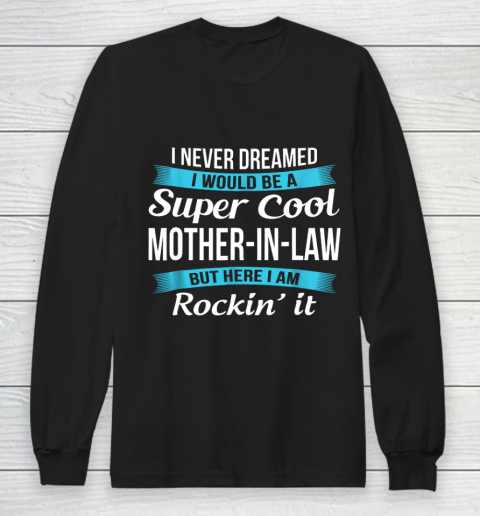 Funny Mother in Law TShirts Mother's Day Gift Long Sleeve T-Shirt