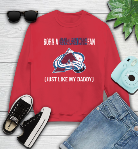 NHL Colorado Avalanche Hockey Loyal Fan Just Like My Daddy Shirt Youth Sweatshirt 6